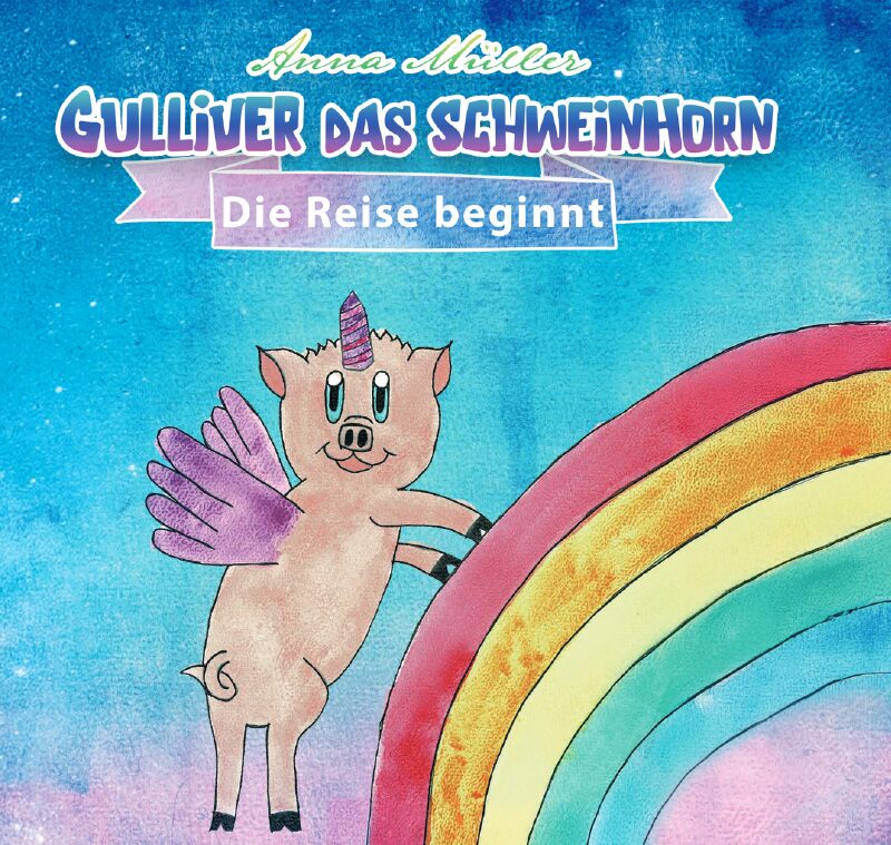 Anna Müller - Gulliver das Schweinhorn Anna Müller - Gulliver das Schweinhorn